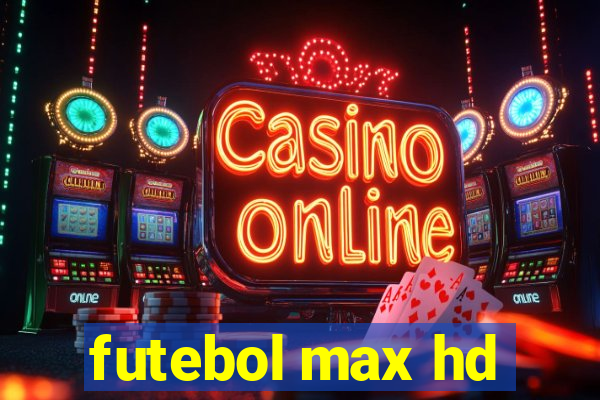 futebol max hd